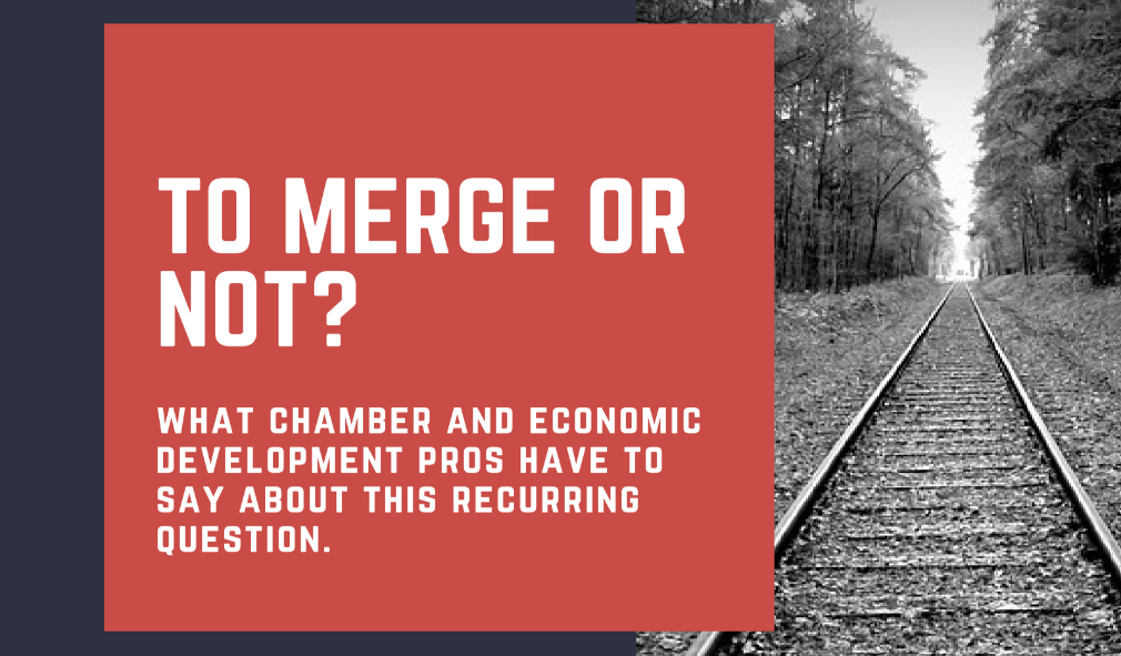 Thumbnail Image For To Merge or Not? What Chamber and Economic Development Pros Have to Say About This Recurring Question - Click Here To See
