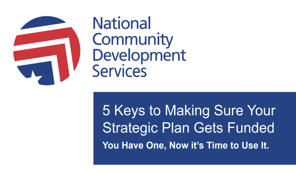 Thumbnail Image For 5 Keys to Making Sure Your Strategic Plan Gets Funded: You Have One, Now it’s Time to Use It.