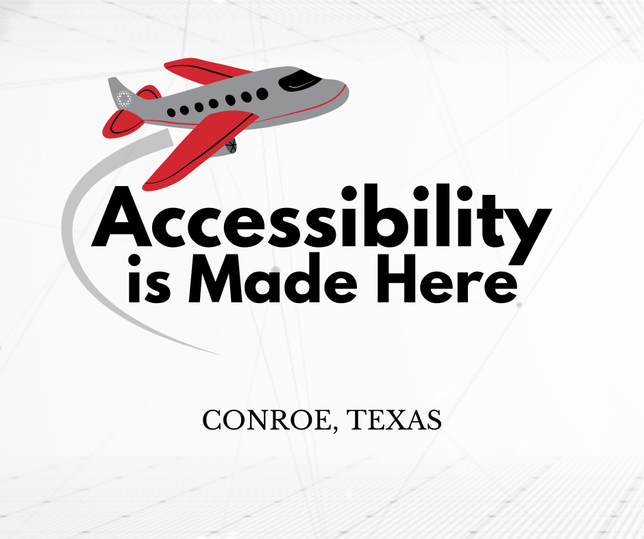 Accessibility is Made Here Featuring Conroe-North Houston Regional Airport Photo