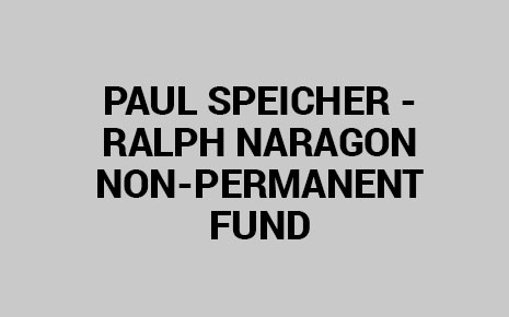 Paul Speicher - Ralph Naragon Non-Permanent Fund's Image